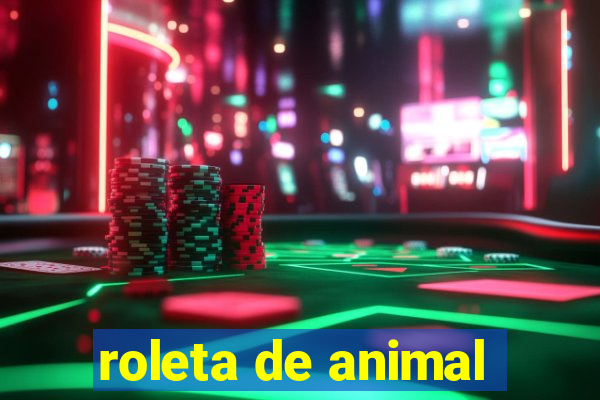 roleta de animal